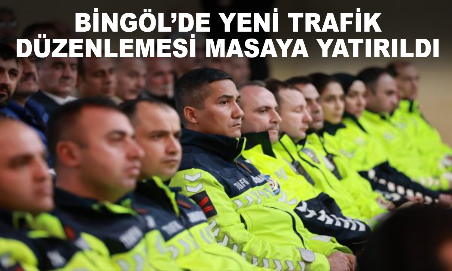 Bingöl’de yeni trafik düzenlemesi masaya yatırıldı