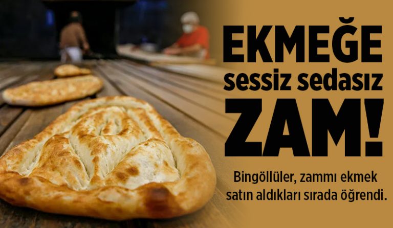 Bingöl’de ekmeğe zam geldi!