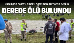 Bingöl’de Kayıp Emekli Öğretmen Derede Ölü Bulundu