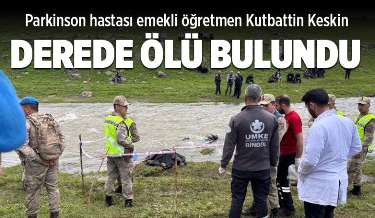 Bingöl’de Kayıp Emekli Öğretmen Derede Ölü Bulundu