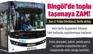 Bingöl’de toplu taşımaya zam! Son 2 Yılda Dördüncü Tarife Artışı