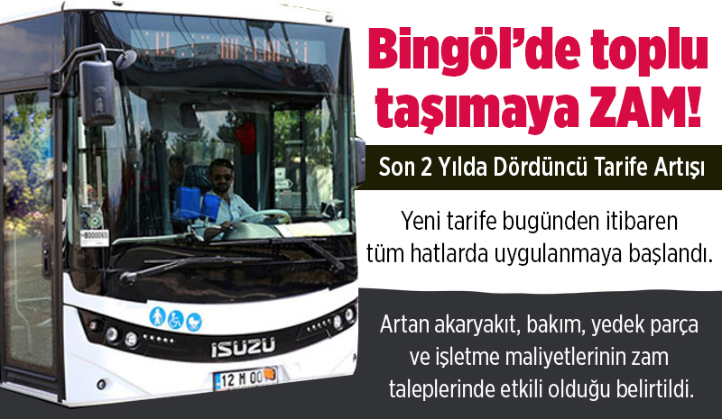 Bingöl’de toplu taşımaya zam! Son 2 Yılda Dördüncü Tarife Artışı